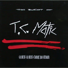 T.C. Matic* : The Best Of (Ça Vient, Ça Vient, Change Pas Demain) (LP, Comp, Gat)