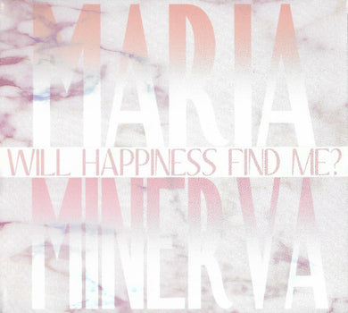 Maria Minerva : Will Happiness Find Me? (CD, Album)