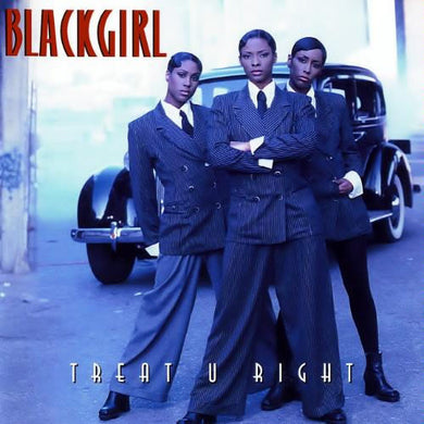Blackgirl : Treat U Right (CD, Album)
