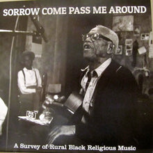 Various : Sorrow Come Pass Me Around: A Survey Of Rural Black Religious Music (LP, Comp, RE, RM)
