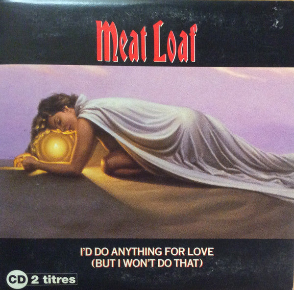 Meat Loaf : I'd Do Anything For Love (But I Won't Do That) (CD, Single, Car)