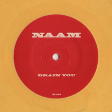 Naam (2) : Drain You (7", Single, Yel)