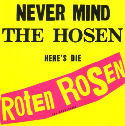 Die Roten Rosen : Never Mind The Hosen Here's Die Roten Rosen (Aus Düsseldorf) (CD, Album, RE)
