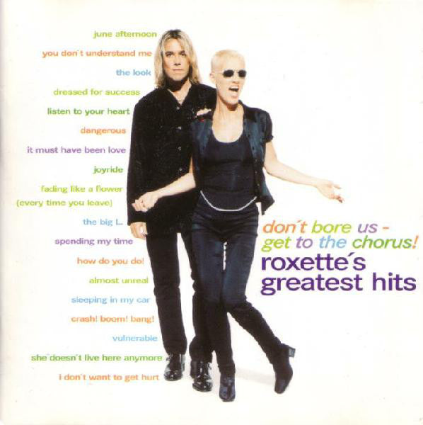 Roxette : Don't Bore Us - Get To The Chorus! (Roxette's Greatest Hits) (CD, Comp)