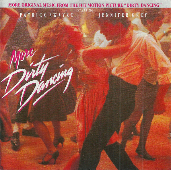 Various : More Dirty Dancing (More Original Music From The Hit Motion Picture 