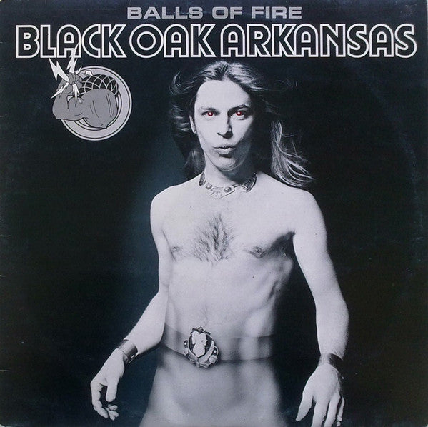 Black Oak Arkansas : Balls Of Fire (LP, Album)