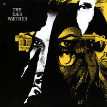 The Dæd Wæther* : Open Up (That's Enough) / Rough Detective (7", Single, Yel)