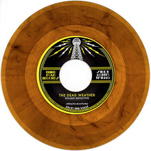 The Dæd Wæther* : Open Up (That's Enough) / Rough Detective (7", Single, Yel)