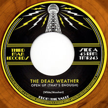 The Dæd Wæther* : Open Up (That's Enough) / Rough Detective (7", Single, Yel)