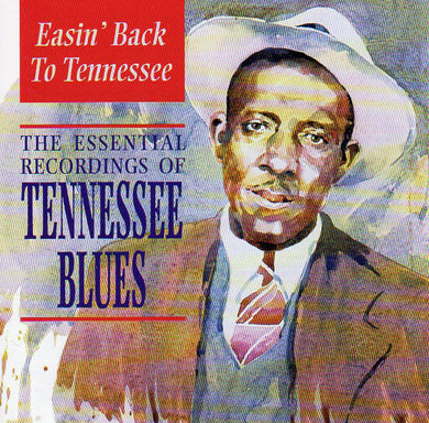 Various : Easin' Back To Tennessee (The Essential Recordings Of Tennessee Blues) (CD, Comp)