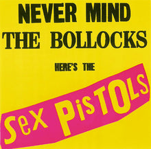 Sex Pistols : Never Mind The Bollocks Here's The Sex Pistols / Spunk (Comp + CD, Album + CD, Comp)