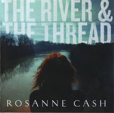 Rosanne Cash : The River & The Thread (CD, Album)