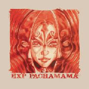 E.X.P. (4) : Pachamama (LP, Album, Ltd, RE, Red)