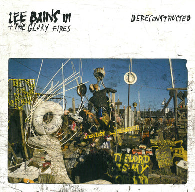 Lee Bains III & The Glory Fires : Dereconstructed (CD, Album)