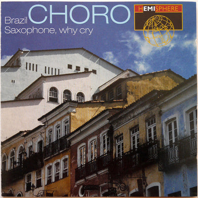 Various : Brazil Choro (Saxophone, Why Cry) (CD, Comp)