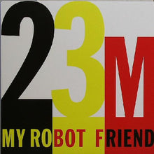 My Robot Friend : 23 Minutes In Brussels (7", Single, Pin)