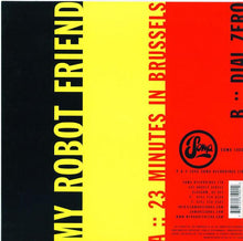 My Robot Friend : 23 Minutes In Brussels (7", Single, Pin)
