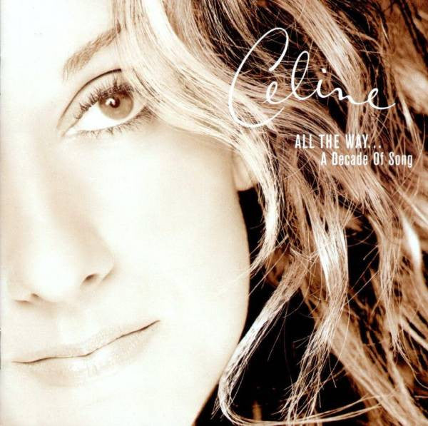Celine* : All The Way... A Decade Of Song (CD, Comp)