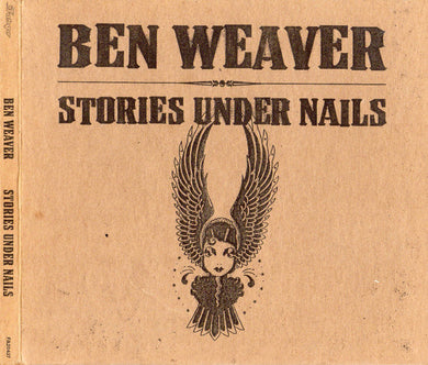 Ben Weaver : Stories Under Nails (CD, Album, Dig)