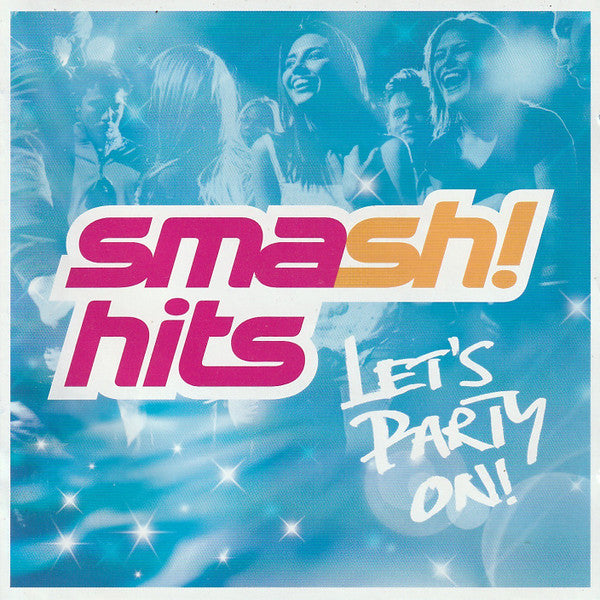 Various : Smash! Hits - Let's Party On (2xCD, Comp)