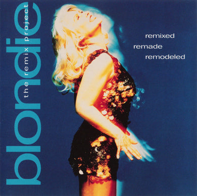 Blondie : Remixed Remade Remodeled (CD, Comp)