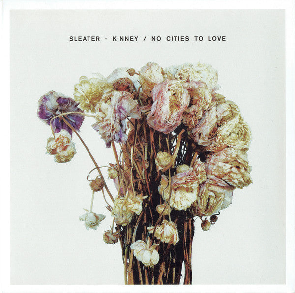 Sleater-Kinney : No Cities To Love (CD, Album)