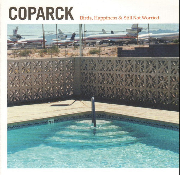 Coparck : Birds, Happiness & Still Not Worried. (CD, Album)