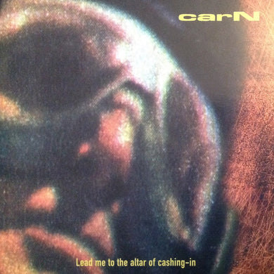 Carn : Lead Me To The Altar Of Cashing-in (CD, EP)