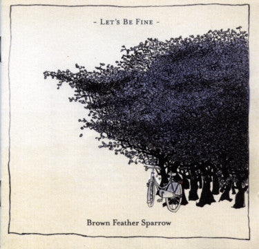 Brown Feather Sparrow : Let's Be Fine (CD, Album)
