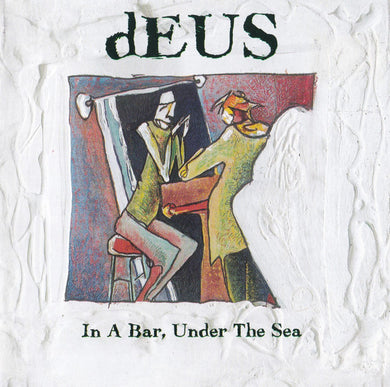 dEUS : In A Bar, Under The Sea (CD, Album, RE)