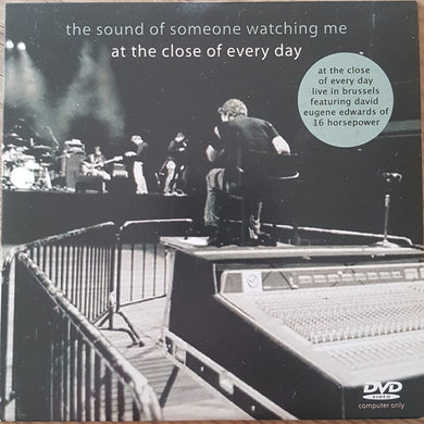 At The Close Of Every Day : The Sound Of Someone Watching Me (DVD-V, RE)
