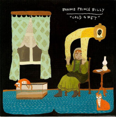 Bonnie Prince Billy* : Cold & Wet (7