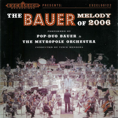 Bauer & Metropole Orchestra Conducted By Vince Mendoza : The Bauer Melody Of 2006 (CD, Album, Enh)