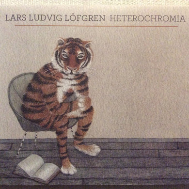 Lars Ludvig Löfgren : Heterochromia (CD, Album)