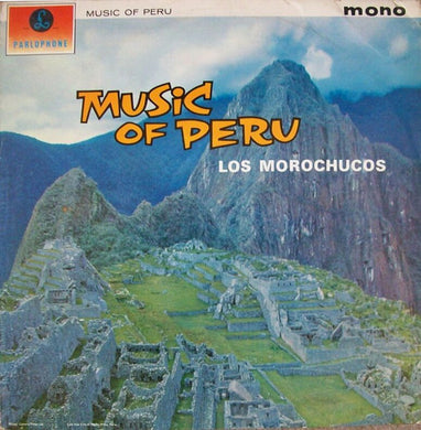 Los Morochucos : Music Of Peru (LP, Album, Mono + LP)