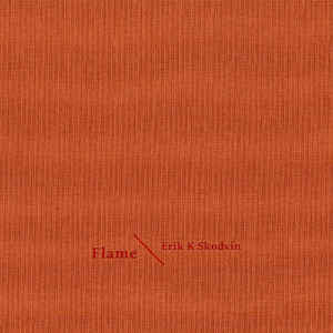 Erik Skodvin : Flame (CD, Album, Ltd, RP)