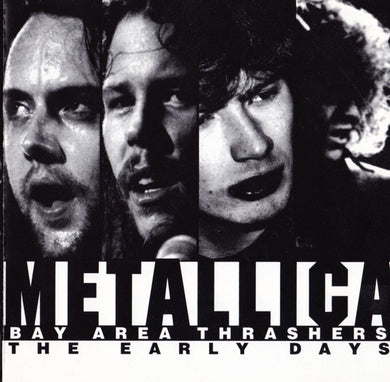 Metallica Bay Area Thrashers - The Early Days CD