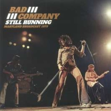 Bad Company Still Running Maryland Broadcast 1979 2LP - Burning World Mailorder