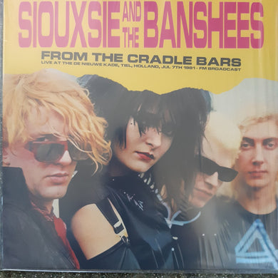 Siouxsie And The Banshees From The Cradle Bars (Live At The De Nieuwe Kade, Tiel, Holland, Jul 7th 1981 - FM Broadcast) Vinyl LP - Burning World Mailorder
