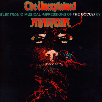 Ataraxia The Unexplained (Electronic Musical Impressions Of The Occult) vinyl LP - Burning World Mailorder