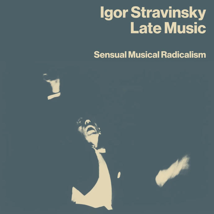Igor Stravinsky: Late Music Sensual Musical Radicalism, 4CD Box Set
