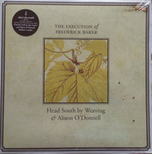 Head South By Weaving & Alison O'Donnell : The Execution Of Frederick Baker (LP, Album)
