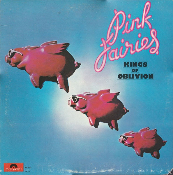 The Pink Fairies : Kings Of Oblivion (LP, Album, RE)