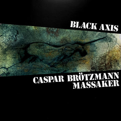 Caspar Brötzmann Massaker : Black Axis (2xLP, Album, RE, RM)