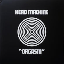Head Machine (2) : Orgasm (LP, Album, RE, Gat)