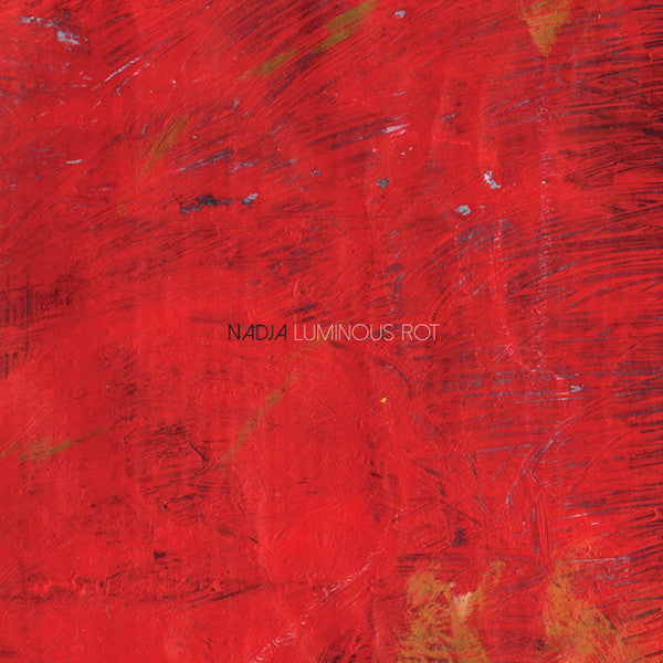 Nadja (5) : Luminous Rot (LP, Album)