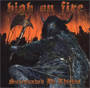 High On Fire : Surrounded By Thieves (2xLP, Album, Ltd, RE, Ora)
