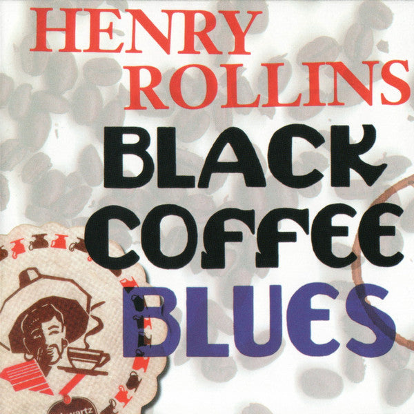 Henry Rollins : Black Coffee Blues (2xCD, Album, RE)