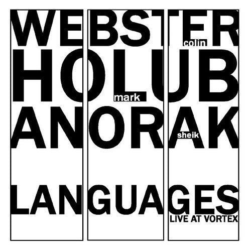 Colin Webster  |  Mark Holub  |  Sheik Anorak : Languages (Live At Vortex) (CD, Album)
