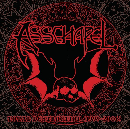 Asschapel : Total Destruction (1999-2006) (2xLP, Comp)